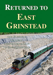 Returned to East Grinstead - The Bluebell Railway Connected Again to East Grinstead