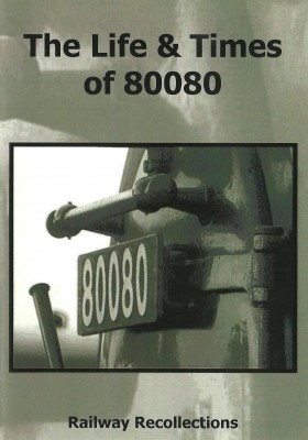 The Life & Times of 80080 - BR Standard Class 4 Tank