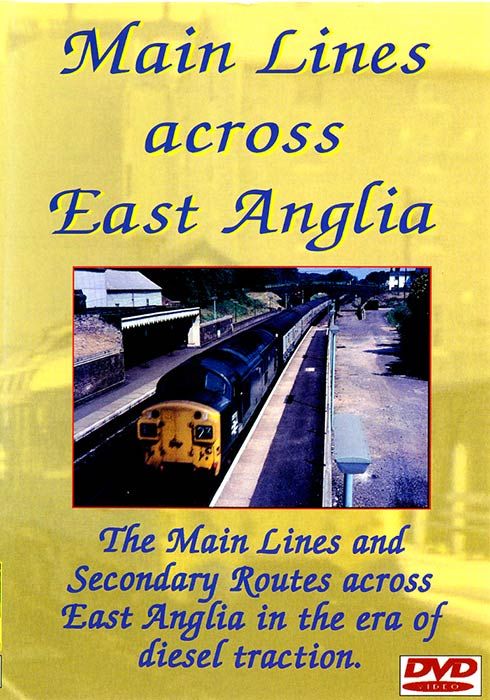 Main Lines Across East Anglia in the Era of Early Diesel Traction
