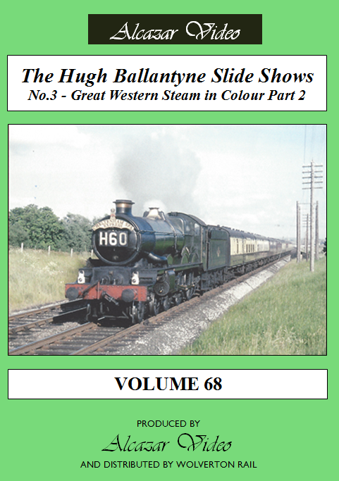 Vol.68: Hugh Ballantyne Slide Shows No.3 - Great Western Steam in Colour Part 2
