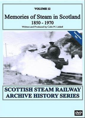 Vol.12: Memories of Steam in Scotland 1850 to 1970