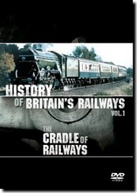 History of Britain's Railways Vol.1: The Cradle of Railways (60-mins)