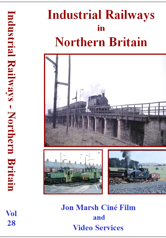 Vol. 28: Industrial Railways in Britain No.2 - Northern Britain