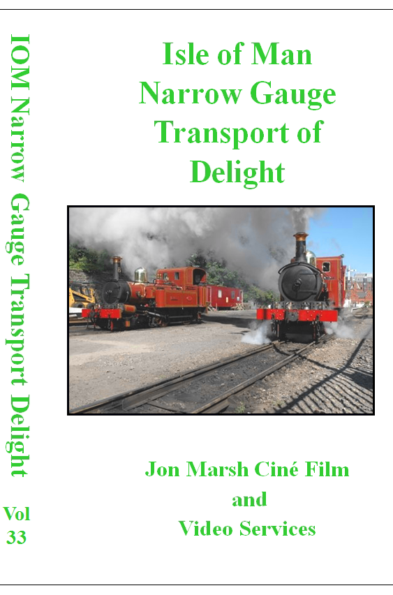 The Jon Marsh Collection Vol. 33: Isle of Man Narrow Gauge Transport of Delight