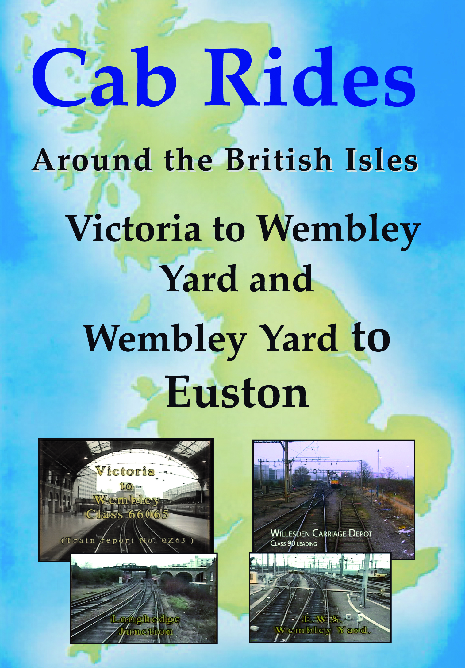 Cab Rides Around the British Isles: Victoria to Wembley Yard & Wembley Yard to Euston