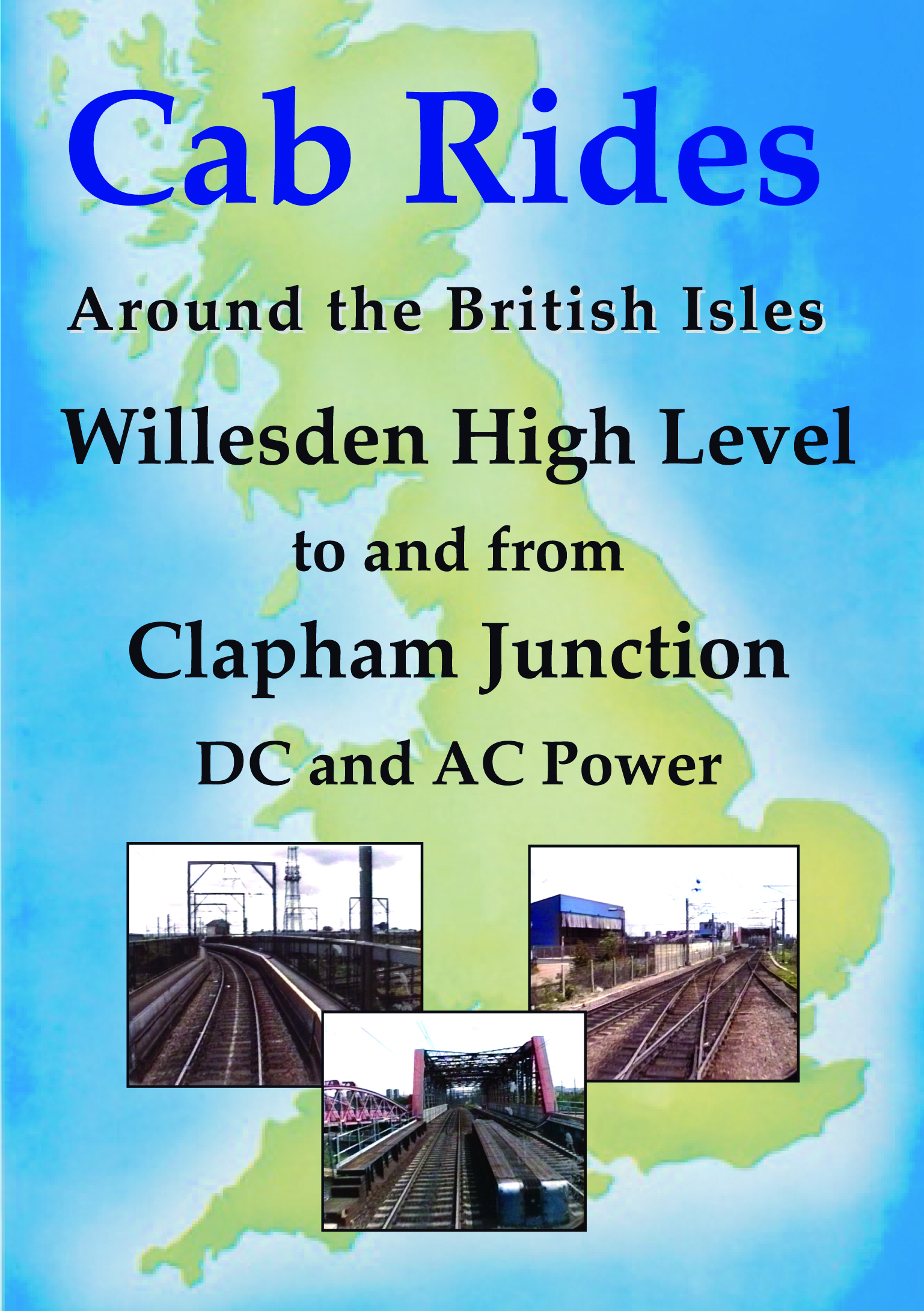 Cab Rides Around the British Isles: Willesden High Level to Clapham Junctions & Return