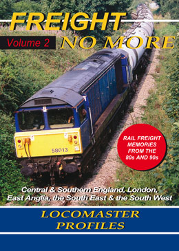 Freight No More Vol.2: Central & Southern England, London, East Anglia, the South-East & the South-West