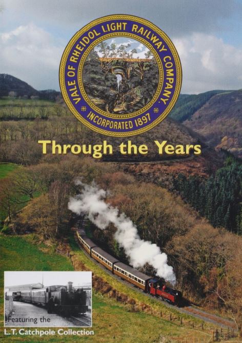 The Vale of Rheidol Light Railway - Through the Years featuring the L.T.Catchpole Collection
