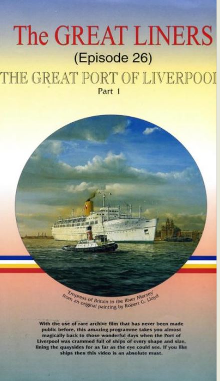 The Great Liners - Episode 26: The Great Port of Liverpool Part 1