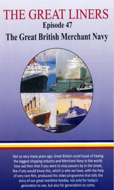 The Great Liners - Episode 47 The Great British Merchant Navy