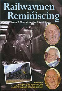 Railwaymen Reminiscing - Memories of North West Steam: Episodes 3 & 4