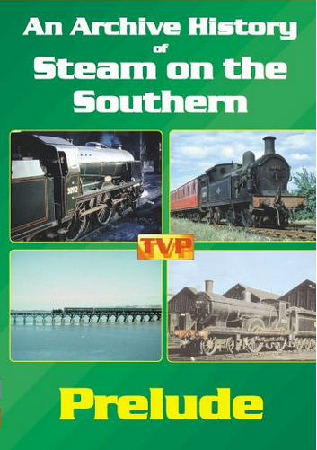 An Archive History of Steam on the Southern  - Prelude