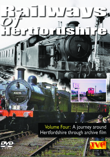 Railways of Hertfordshire Vol. 4: Two contrasting Hertfordshire Branches