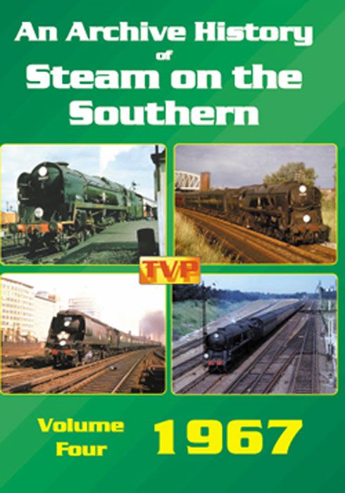 An Archive History of Steam on the Southern Vol 4 - 1967