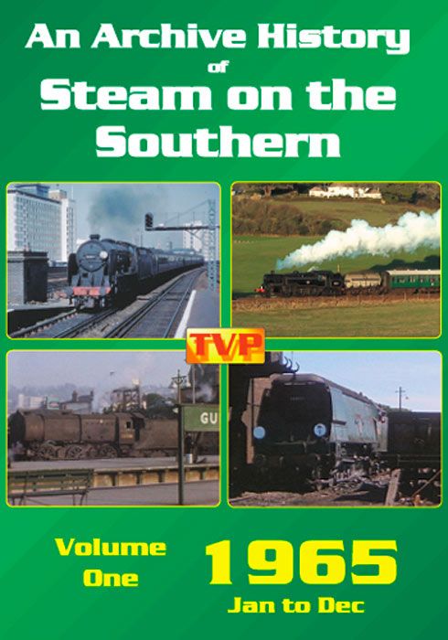 An Archive History of Steam on the Southern Vol 1 - 1965