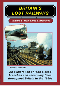 Britain's Lost Railways Vol.2 - Main Lines & Branches (55-mins)