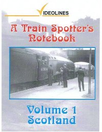 A Train Spotters Notebook Vol. 1: Scotland